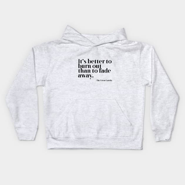 Better to burn out than fade away Kids Hoodie by peggieprints